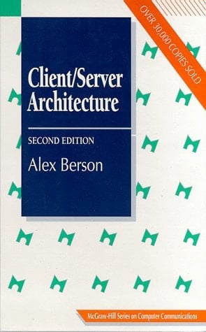Client/Server Architecture (McGraw-Hill Computer Communications Series)