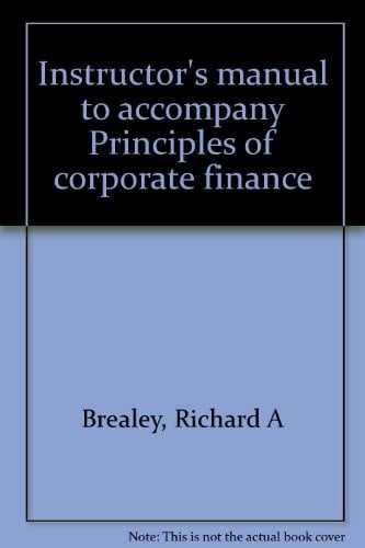 Instructor's manual to accompany Principles of corporate finance