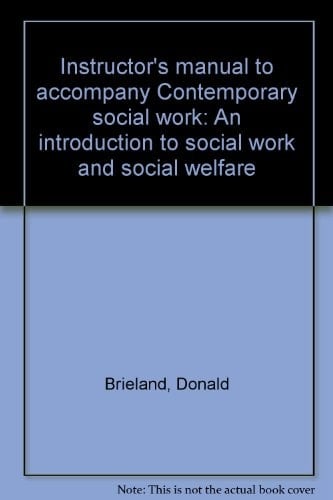Instructor's manual to accompany Contemporary social work: An introduction to social work and social welfare