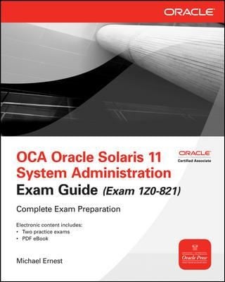 Oca Oracle Solaris 11 System Administration Exam Guide Exam 1z0821