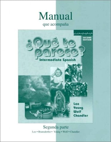 Manual Que Acompaña ¿Qué Te Parece? Intermediate Spanish. Segunda Parte