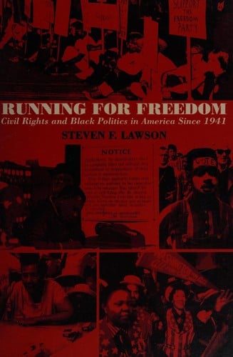 Running for Freedom: Civil Rights and Black Politics in America Since 1941 (Critical Episodes in American Politics)