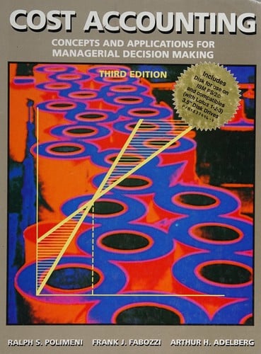 Cost Accounting/1Disk: Concepts and Applications for Managerial Decision Making