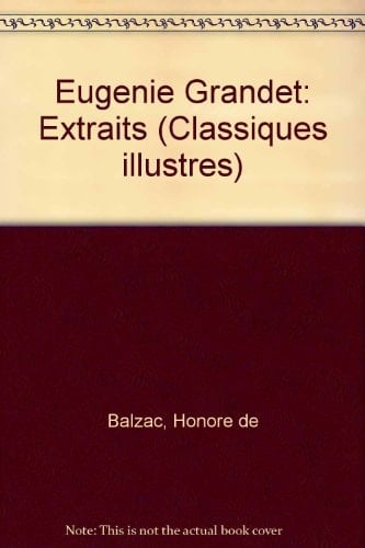 Eugenie Grandet: Extraits (Classiques illustres)