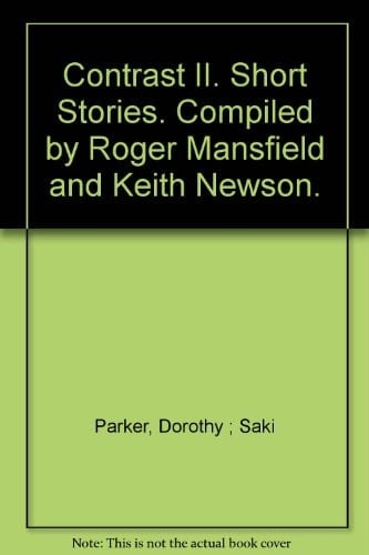 Contrast II. Short Stories. Compiled by Roger Mansfield and Keith Newson.