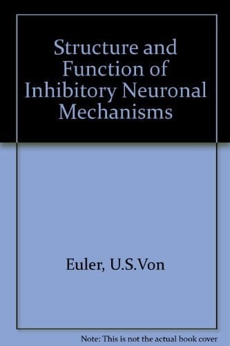 Structure and Function of Inhibitory Neuronal Mechanisms