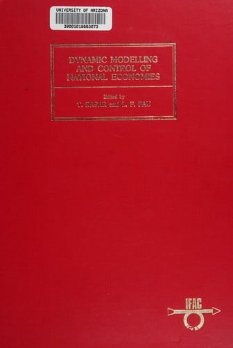Dynamic Modelling and Control of National Economies, 1983: Proceedings of the 4th Ifac-Ifors Conference and the 1983 Sedc Conference on Economic (I F a C Symposia Series)