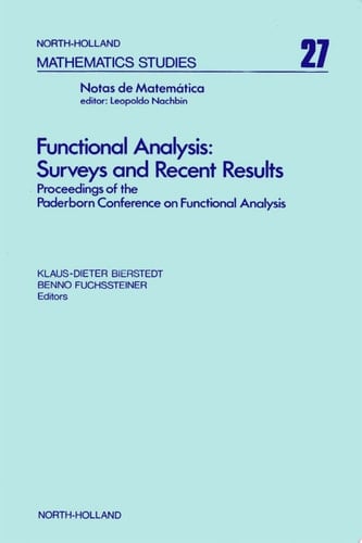 Functional Analysis: Surveys and Recent Results Proceedings of the Conference on Functional Analysis, Paderborn, Germany, November 17-21, 1976
