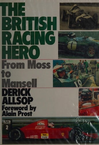 The British Racing Hero: From Moss to Mansell