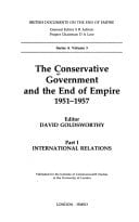The Conservative Government and the End of Empire, 1951-1957: Politics and administration