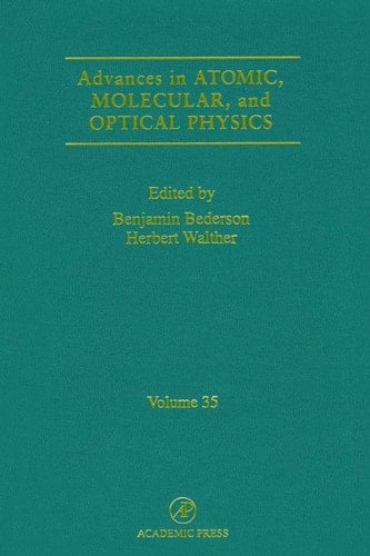 Advances in Atomic, Molecular, and Optical Physics (Volume 35)