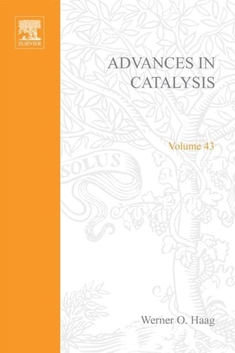Advances in Catalysis: Cumulative Subject and Author Indexes and Tables of Contents for Volumes 1-42 (Volume 43) (Advances in Catalysis, Volume 43)