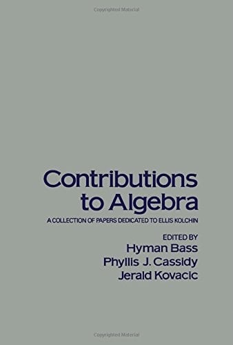 Contributions to algebra: A collection of papers dedicated to Ellis Kolchin
