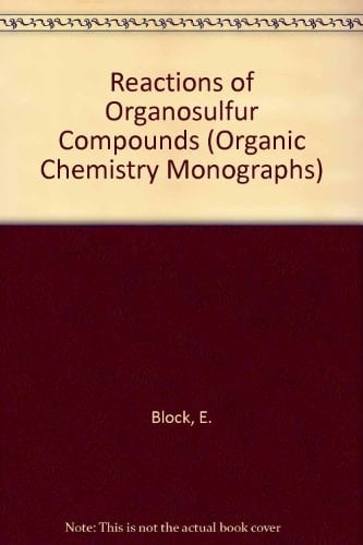 Reactions of organosulfur compounds (Organic chemistry : a series of monographs)