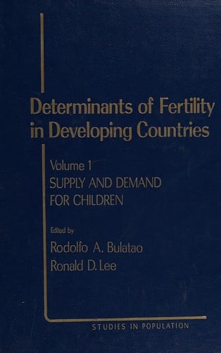 Determinants of Fertility in Developing Countries: Supply and Demand for Children (Studies in Population)