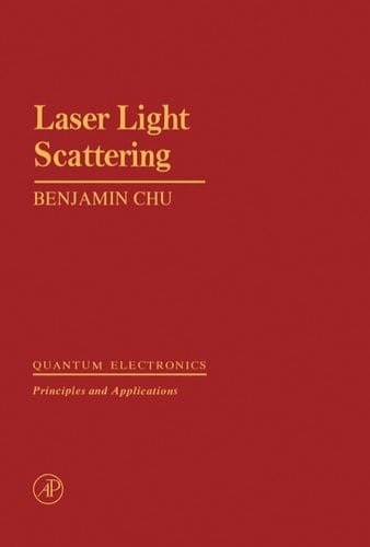 Laser light scattering (Quantum electronics--principles and applications)