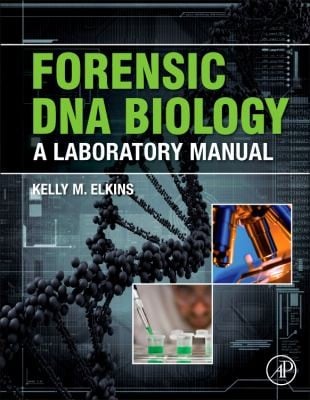 Forensic Dna Biology A Laboratory Manual