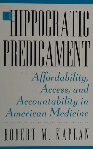 The Hippocratic Predicament: Affordability, Access, and Accountability in American Medicine