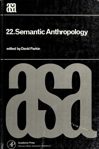 Semantic Anthropology: A.S.A. Monograph 22 (A.S.A. monographs)