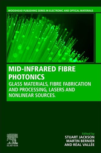 MID-INFRARED FIBER PHOTONICS Glass Materials, Fiber Fabrication and Processing, Laser and Nonlinear Sources