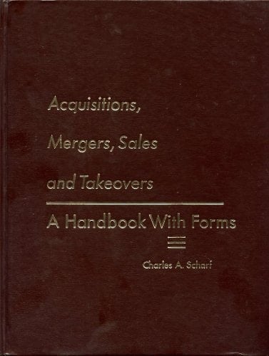 Acquisitions, mergers, sales and takeovers;: A handbook with forms