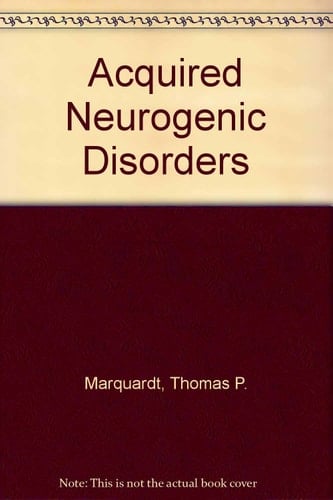 Acquired neurogenic disorders (Remediation of communication disorders series)