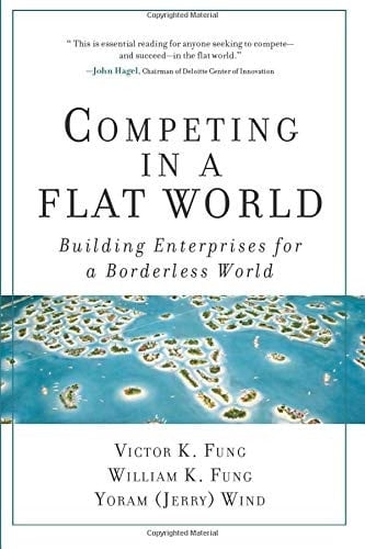 Competing in a Flat World Building Enterprises for a Borderless World