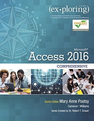 Exploring Microsoft Office Access 2016 Comprehensive