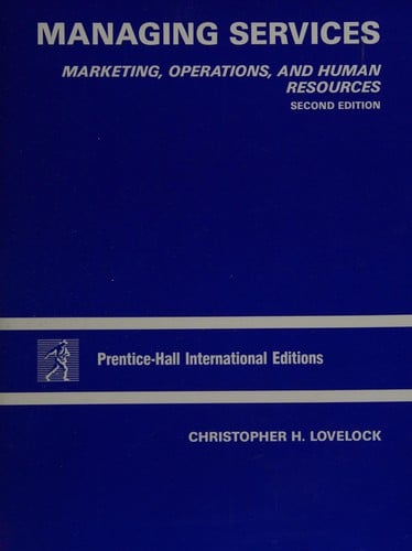Managing Services: Marketing, Operations, and Human Resources
