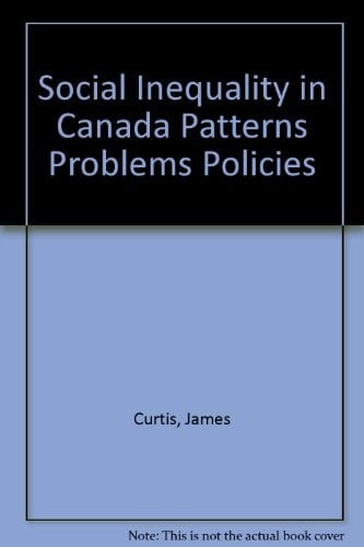 Social Inequality in Canada Patterns Problems Policies