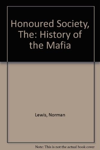 The Honoured Society: History of the Mafia