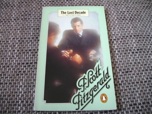 The Lost Decade and Other Stories v. 5 (The Stories of F. Scott Fitzgerald)