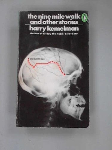 The Nine Mile Walk: The Nicky Welt Stories of Harry Kemelman