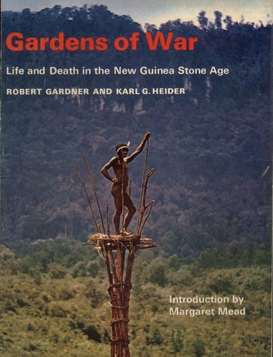 Gardens of War. Life and Death in the New Guinea Stone Age