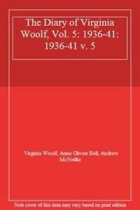 The Diary of Virginia Woolf, Vol. 5: 1936-41