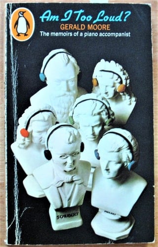 COLLECTED MEMOIRS: "AM I TOO LOUD?", "FAREWELL RECITAL" AND "FURTHER MOORE"