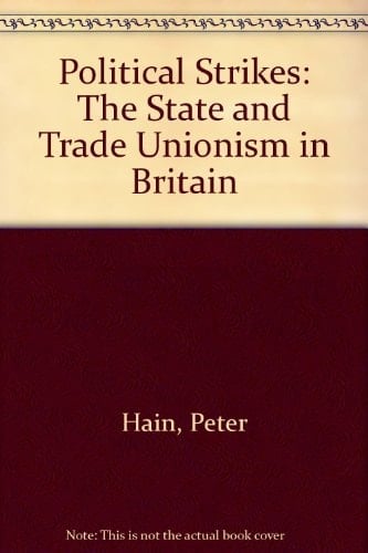 Political Strikes: The State and Trade Unionism in Britain
