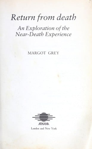 Return from Death: An Exploration of the Near-death Experience (Arkana)