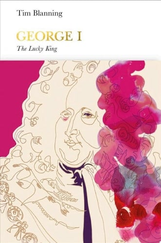 George I (Penguin Monarchs) The Lucky King