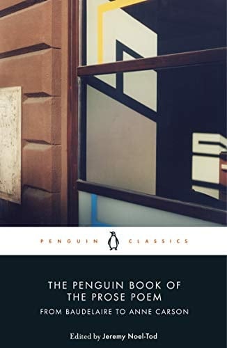 The Penguin Book of the Prose Poem From Baudelaire to Anne Carson