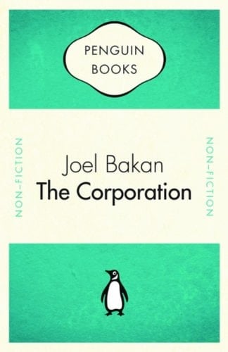 The Corporation The Pathological Pursuit of Profit and Power