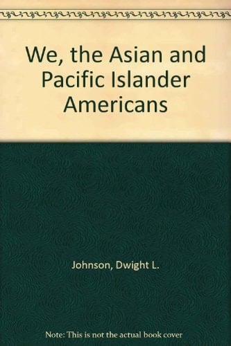 We, the Asian and Pacific Islander Americans