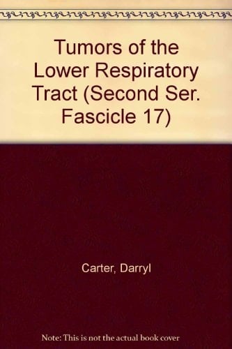 Tumors of the Lower Respiratory Tract (Second Ser. Fascicle 17)