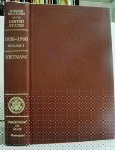 Foreign Relations of the United States, 1958-1960: Volume I: Vietnam (Foreign Relations of the United States)