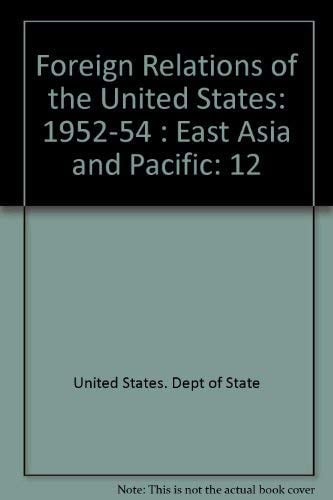 Foreign Relations of the United States: 1952-54 : East Asia and Pacific