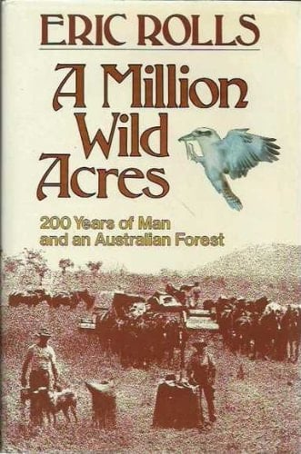 A Million Wild Acres: 200 Years of Man and an Australian Forest