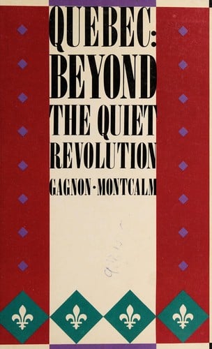 Quebec: Beyond the quiet revolution