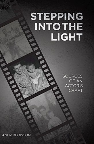 Stepping into the Light: Sources of an Actor's Craft