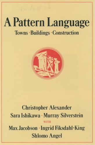 A Pattern Language: Towns, Buildings, Construction (Center for Environmental Structure Series)
