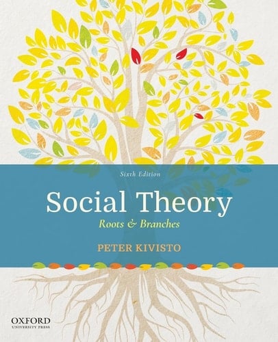 Social Theory: Roots & Branches